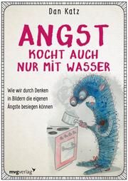 Angst kocht auch nur mit Wasser Katz, Dan 9783868829464