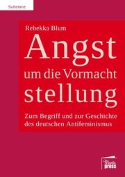 Angst um die Vormachtstellung Blum, Rebekka 9783944442907