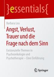 Angst, Verlust, Trauer und die Frage nach dem Sinn Leu, Barbara 9783658238582