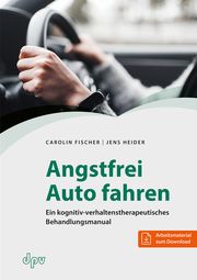 Angstfrei Auto fahren Fischer, Carolin/Heider, Jens 9783942761840