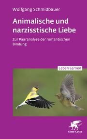 Animalische und narzisstische Liebe Schmidbauer, Wolfgang 9783608893168