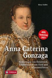 Anna Caterina Gonzaga (1566 -1621) Taddei, Elena 9783702239824