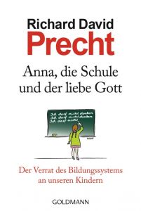 Anna, die Schule und der liebe Gott Precht, Richard David 9783442156917