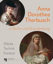 Anna Dorothea Therbusch in Berlin und Brandenburg Stiftung Preußischer Kulturbesitz 9783731913788