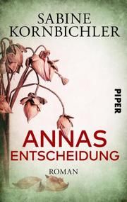 Annas Entscheidung Kornbichler, Sabine 9783492503112