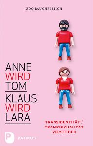 Anne wird Tom - Klaus wird Lara Rauchfleisch, Udo 9783843604277