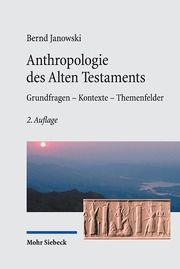 Anthropologie des Alten Testament Janowski, Bernd 9783161628009