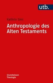 Anthropologie des Alten Testaments Gies, Kathrin (Prof. Dr. ) 9783825259976