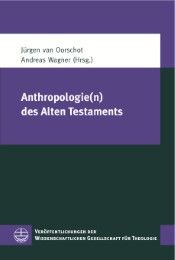Anthropologie(n) des Alten Testaments Jürgen van Oorschot/Andreas Wagner 9783374040926