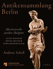 Antikensammlung Berlin Scholl, Andreas 9783406734991