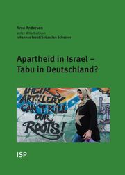 Apartheid in Israel - Tabu in Deutschland? Andersen, Arne/Feest, Johannes/Scheerer, Sebastian 9783899001600