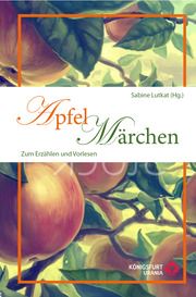 Apfelmärchen Sabine Lutkat/Wolfgang Schultze 9783868260946