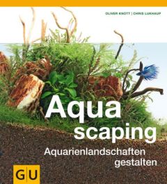 Aquascaping Knott, Oliver/Lukhaup, Chris 9783833824111