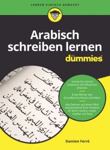 Arabisch schreiben lernen für Dummies Ferré, Damien 9783527715626