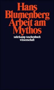 Arbeit am Mythos Blumenberg, Hans 9783518294055