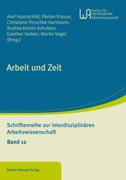Arbeit und Zeit Axel Haunschild/Florian Krause/Christiane Perschke-Hartmann u a 9783957102744