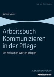 Arbeitsbuch Kommunizieren in der Pflege Mantz, Sandra 9783170412989