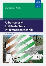 Arbeitsmarkt Elektrotechnik Informationstechnik Jürgen Grüneberg/Ingo-Gerald Wenke 9783800757220