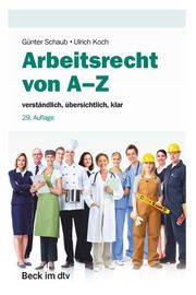 Arbeitsrecht von A-Z Schaub, Günter (Dr. h.c.) 9783423512909