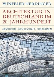 Architektur in Deutschland im 20. Jahrhundert Nerdinger, Winfried 9783406807107