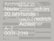 Architektur in Niederösterreich im 20. Jahrhundert nach Friedrich Achleitner Doris Grandits/Caroline Jäger-Klein/Theresa Knosp u a 9783035627084