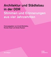 Architektur und Städtebau in der DDR Arnold Bartetzky/Nicolas Karpf/Greta Paulsen 9783869227849
