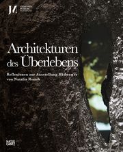 Architekturen des Überlebens Cole, Tim/Heim, Gabriel/Hill, Jonathan u a 9783775755979