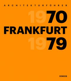 Architekturführer Frankfurt 1970-1979 Freunde Frankfurts/Wilhelm E Opatz 9783885068143