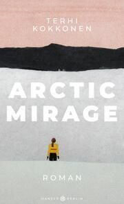 Arctic Mirage Kokkonen, Terhi 9783446279599