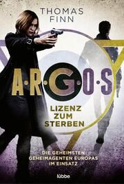 A.R.G.O.S. - Lizenz zum Sterben Finn, Thomas 9783404188949