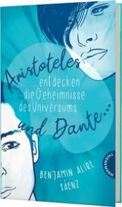 Aristoteles und Dante entdecken die Geheimnisse des Universums Sáenz, Benjamin Alire 9783522202909