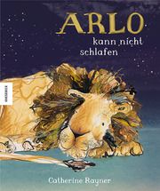 Arlo kann nicht schlafen Rayner, Catherine 9783957285348