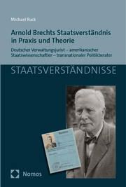 Arnold Brechts Staatsverständnis in Praxis und Theorie Ruck, Michael 9783848753321