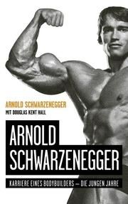 Arnold Schwarzenegger Schwarzenegger, Arnold/Hall, Douglas Kent 9783959725019