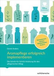 Aromapflege erfolgreich implementieren Anders, Daniel 9783842608931