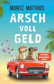 Arsch voll Geld Matthies, Moritz 9783423220583