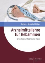 Arzneimittellehre für Hebammen Philipp Kircher/Elisabeth Remplik/Peter Killian 9783804740495