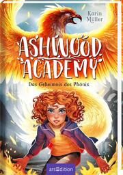 Ashwood Academy - Das Geheimnis des Phönix (Ashwood Academy 2) Müller, Karin 9783845844596