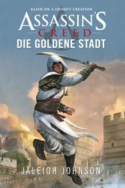 Assassins Creed: Die goldene Stadt Johnson, Jaleigh 9783986664183