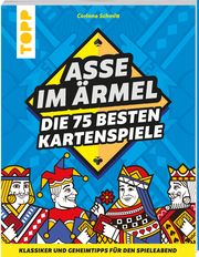 Asse im Ärmel - Die 75 besten Kartenspiele Schmitt, Corinne 9783735852755