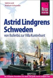 Astrid Lindgrens Schweden - von Bullerbü zur Villa Kunterbunt Schwieder, Sabine/Schwieder, Wolfram 9783831730216