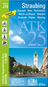 ATK25-J15 Straubing Landesamt für Digitalisierung Breitband und Vermessung Bayern 9783899336603