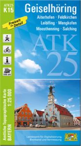 ATK25-K15 Geiselhöring Landesamt für Digitalisierung Breitband und Vermessung Bayern 9783899339055