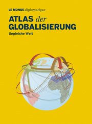 Atlas der Globalisierung Le Monde diplomatique/Stefan Mahlke 9783937683935