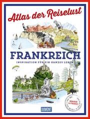 Atlas der Reiselust Frankreich Gloaguen, Philippe 9783770188710