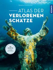 Atlas der verlorenen Schätze Chavaroche, Ophélie 9783989040045