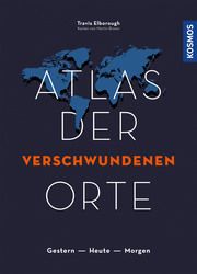 Atlas der verschwundenen Orte Elborough, Travis 9783440167670