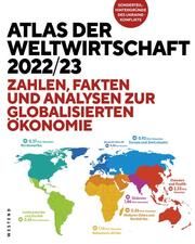 Atlas der Weltwirtschaft 2022/23 Flassbeck, Heiner/Spiecker, Friederike/Heidegger, Constantin 9783864893858