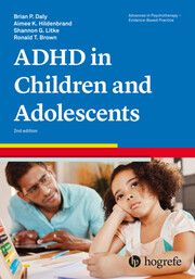 Attention-Deficit/Hyperactivity Disorder in Children and Adolescents Daly, Brian P/Hildenbrand, Aimee K/Litke, Shannon G et al 9780889376007