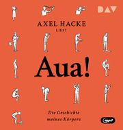 Aua! Die Geschichte meines Körpers Hacke, Axel 9783742432926